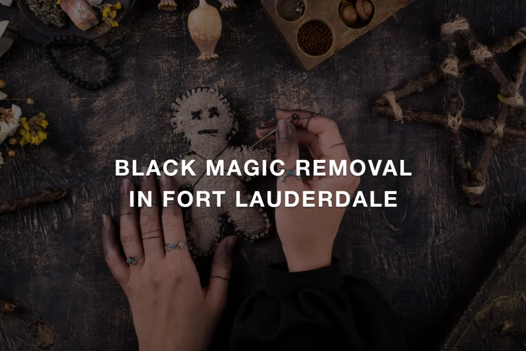 Black Magic Removal In Fort Lauderdale