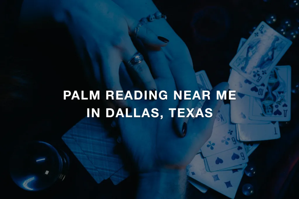 Palm reading near me in Dallas, Texas
