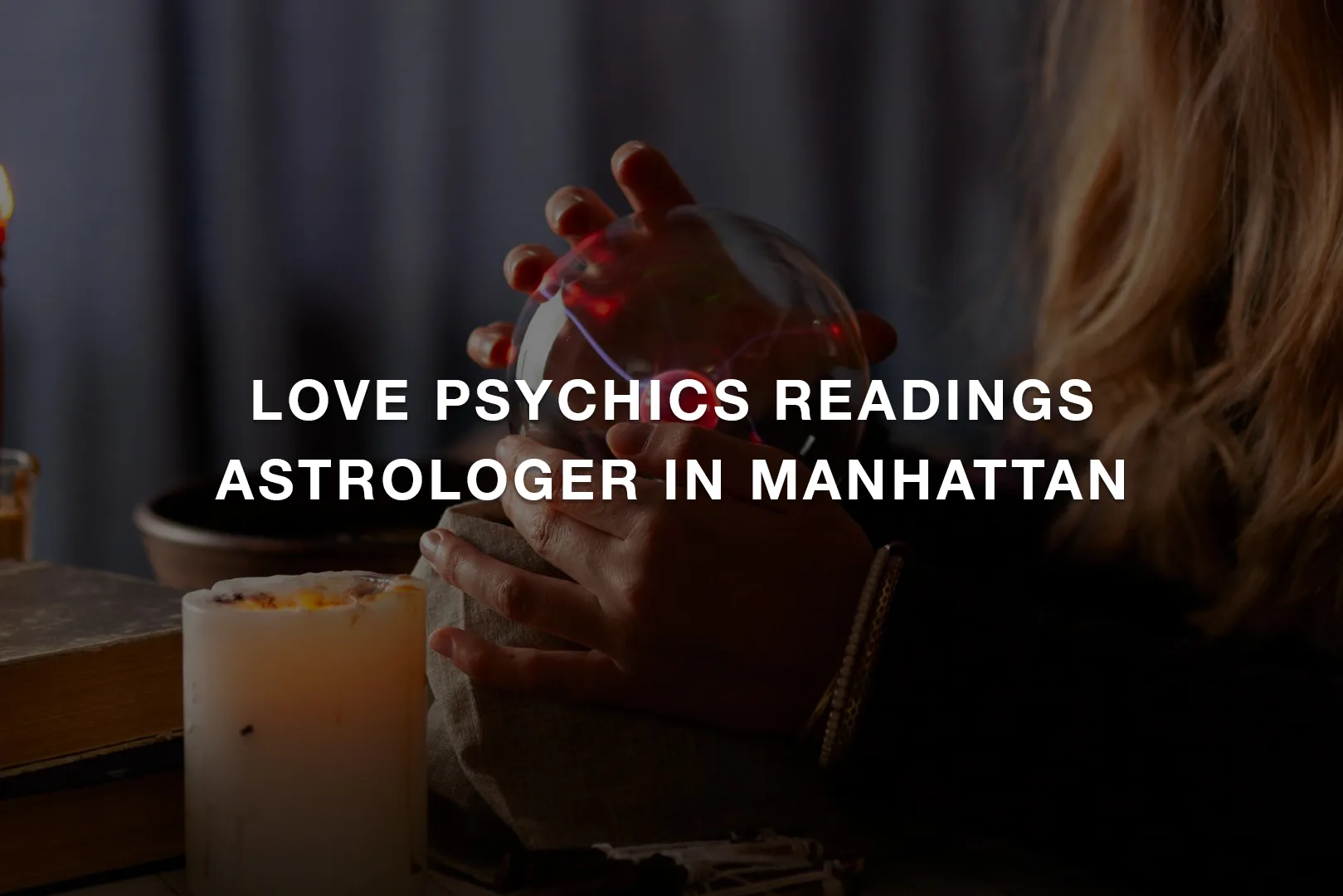 Love Psychics Readings Astrologer In Manhattan