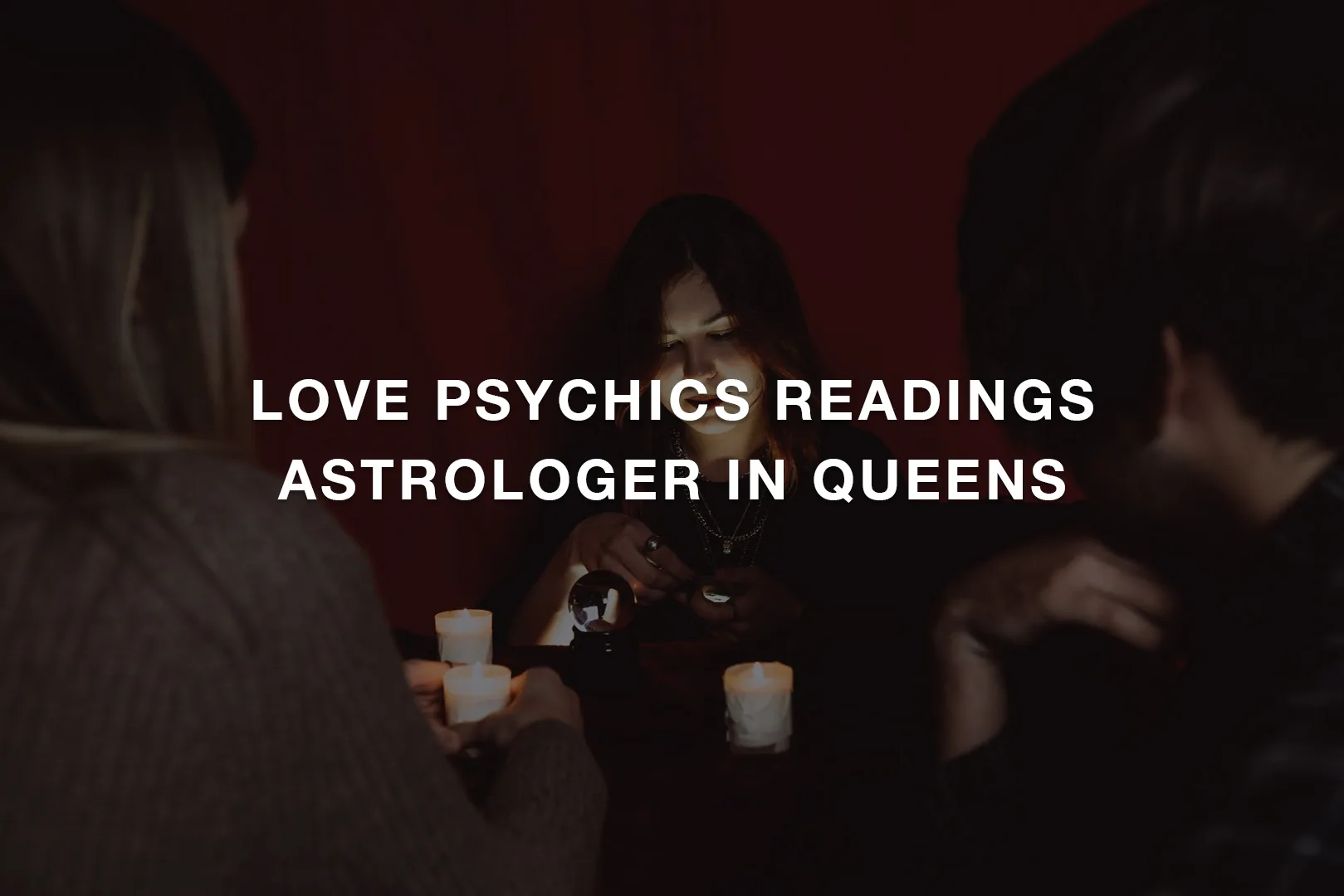 Love Psychics Readings Astrologer In Queens