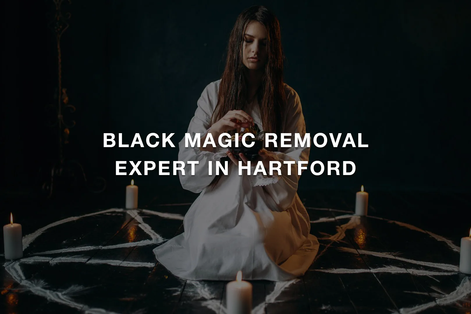Black Magic Removal Expert in Hartford