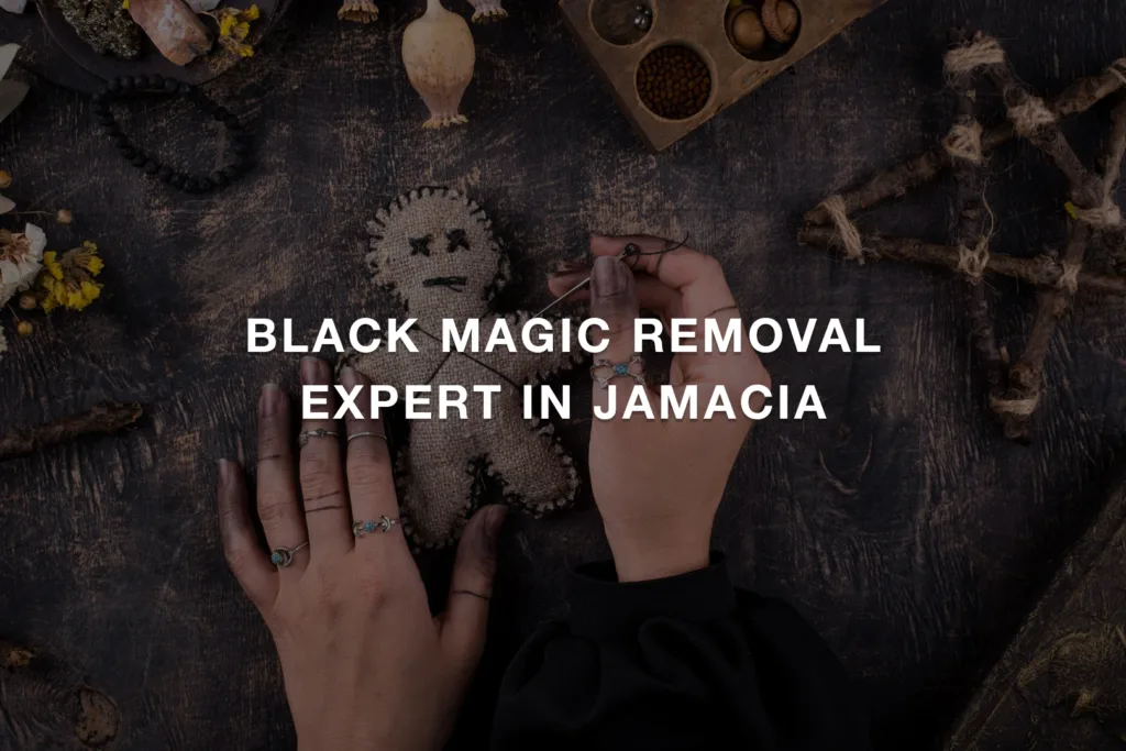 Black Magic Removal Expert in Jamacia