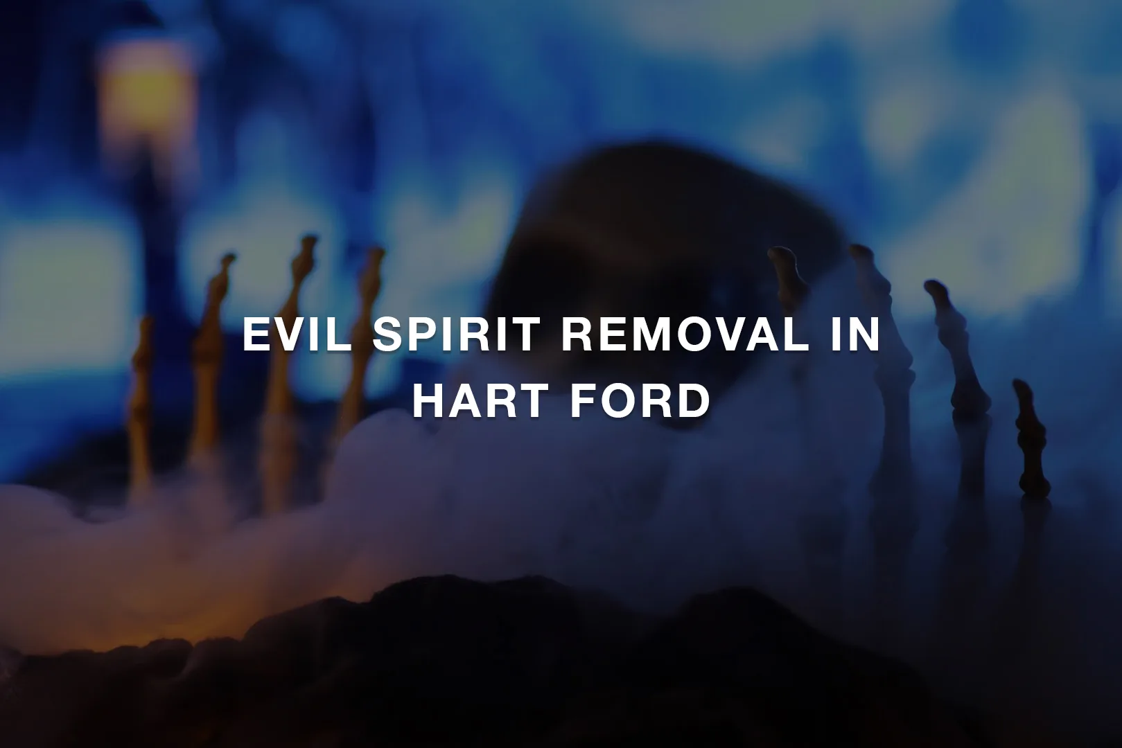Evil Spirit Removal in New Haven
