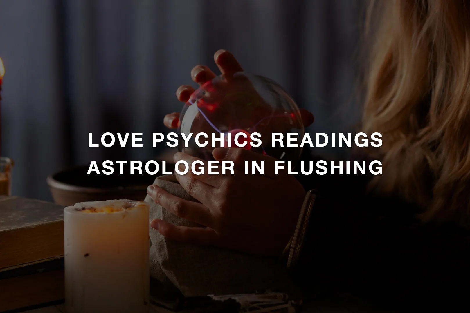 Love Psychics Readings Astrologer In Flushing