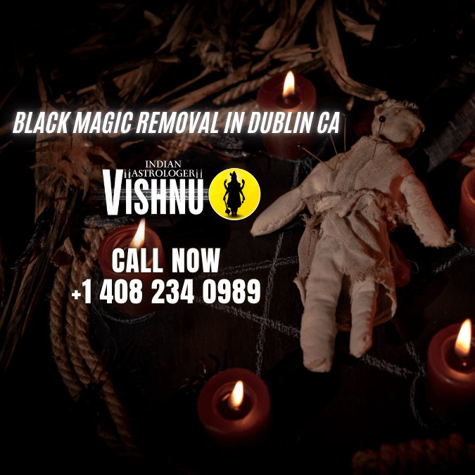 black magic removal in dublin Ca